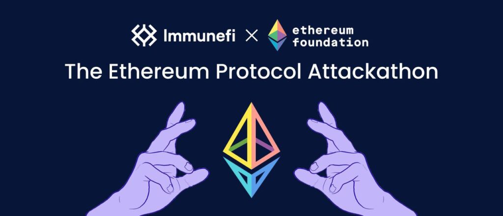 Ethereum Protocol Attackathon in Collaboration with Immunefi